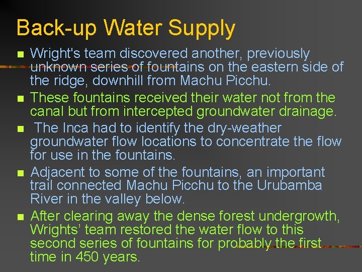 Back-up Water Supply n n n Wright's team discovered another, previously unknown series of