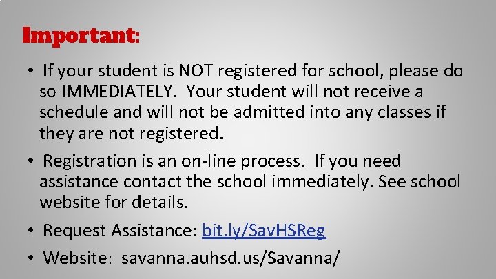 Important: • If your student is NOT registered for school, please do so IMMEDIATELY.