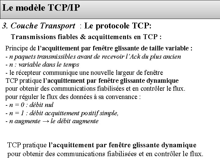 Le modèle TCP/IP 3. Couche Transport : Le protocole TCP: Transmissions fiables & acquittements