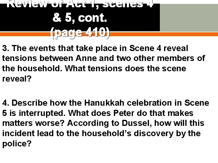 Review of Act 1, scenes 4 & 5, cont. (page 410) 3. The events Review of Act 1, scenes 4 & 5, cont. (page 410) 3. The events