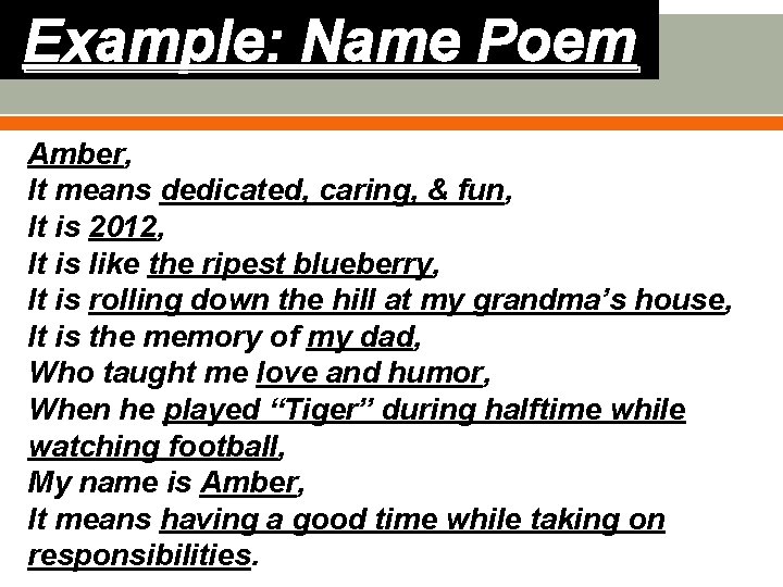 Example: Name Poem Amber, It means dedicated, caring, & fun, It is 2012, It Example: Name Poem Amber, It means dedicated, caring, & fun, It is 2012, It