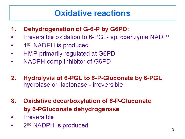 Oxidative reactions 1. • • Dehydrogenation of G-6 -P by G 6 PD: Irreversible