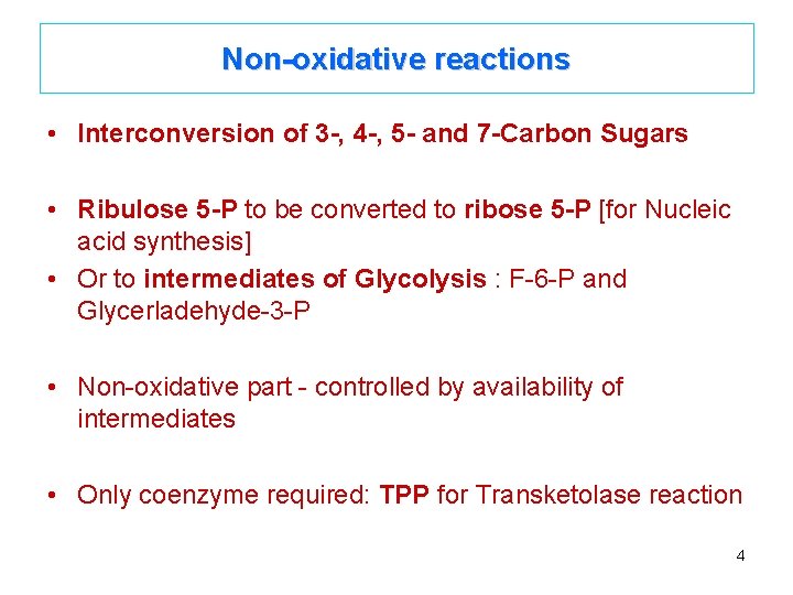 Non-oxidative reactions • Interconversion of 3 -, 4 -, 5 - and 7 -Carbon