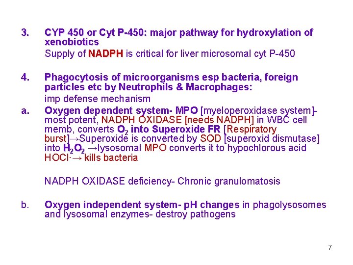 3. CYP 450 or Cyt P-450: major pathway for hydroxylation of xenobiotics Supply of