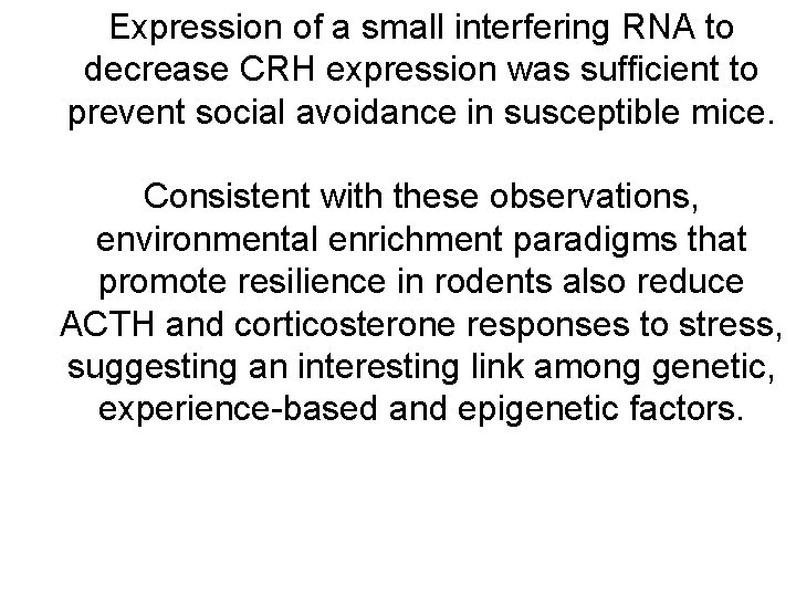 Expression of a small interfering RNA to decrease CRH expression was sufficient to prevent