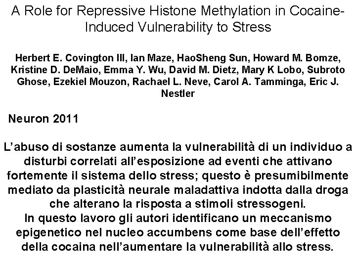 A Role for Repressive Histone Methylation in Cocaine. Induced Vulnerability to Stress Herbert E.