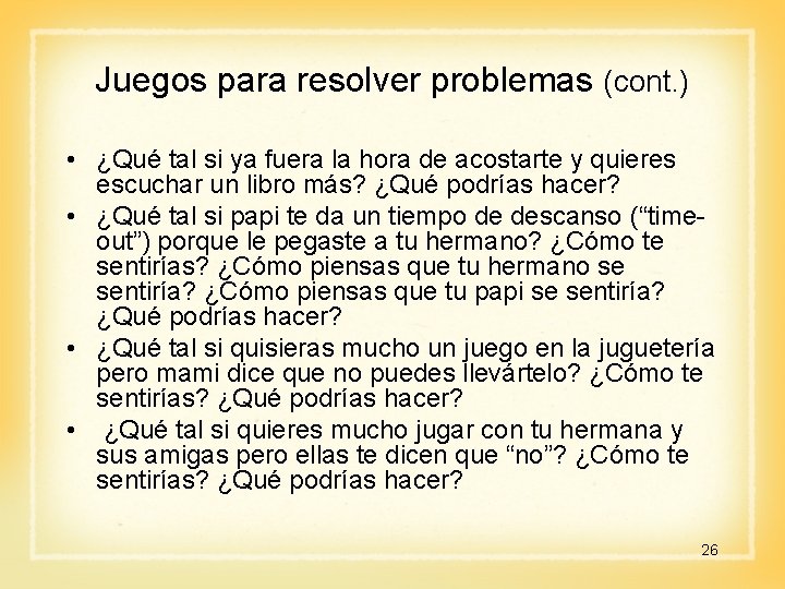 Juegos para resolver problemas (cont. ) • ¿Qué tal si ya fuera la hora