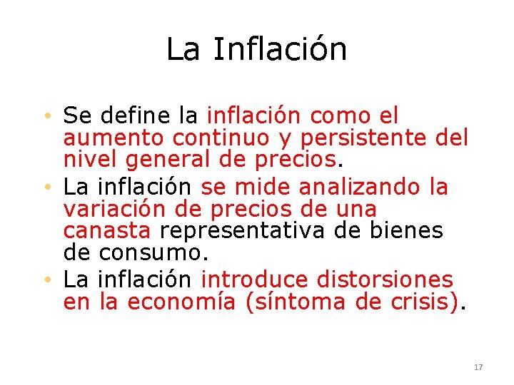 La Inflación • Se define la inflación como el aumento continuo y persistente del