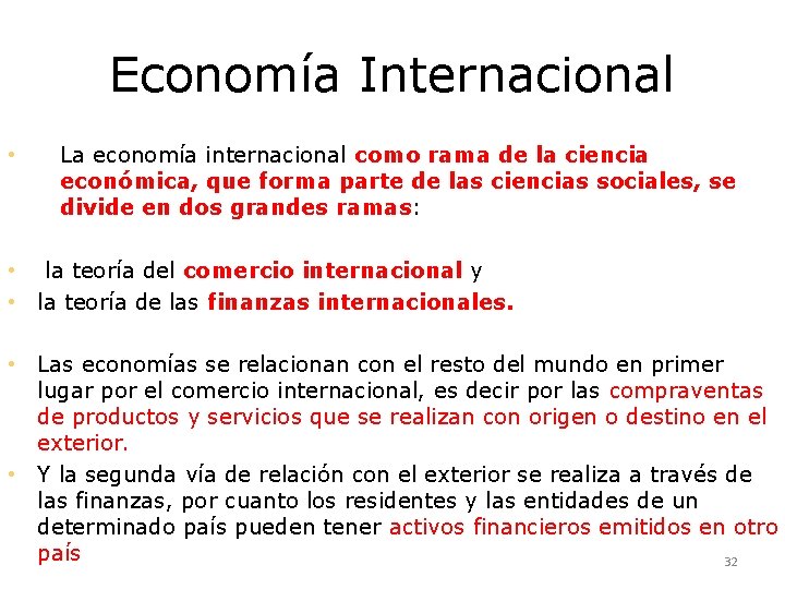 Economía Internacional • La economía internacional como rama de la ciencia económica, que forma