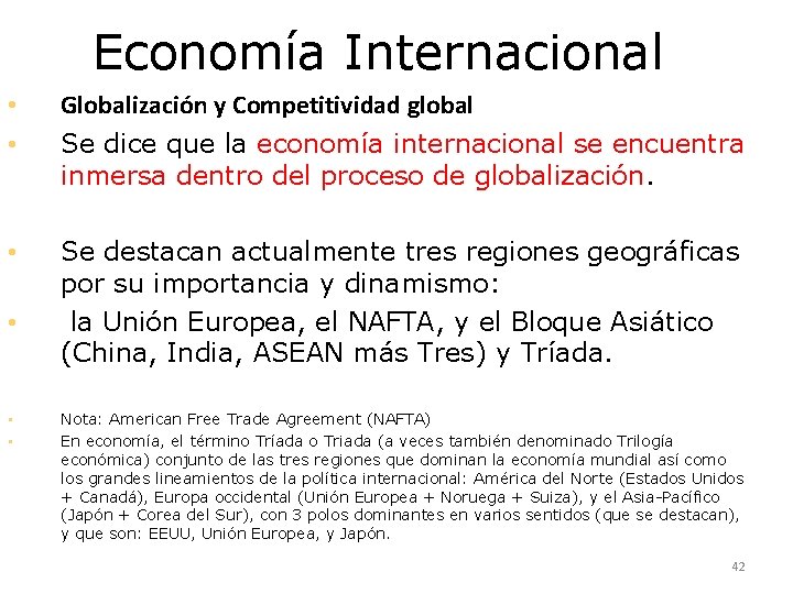 Economía Internacional • • Globalización y Competitividad global Se dice que la economía internacional