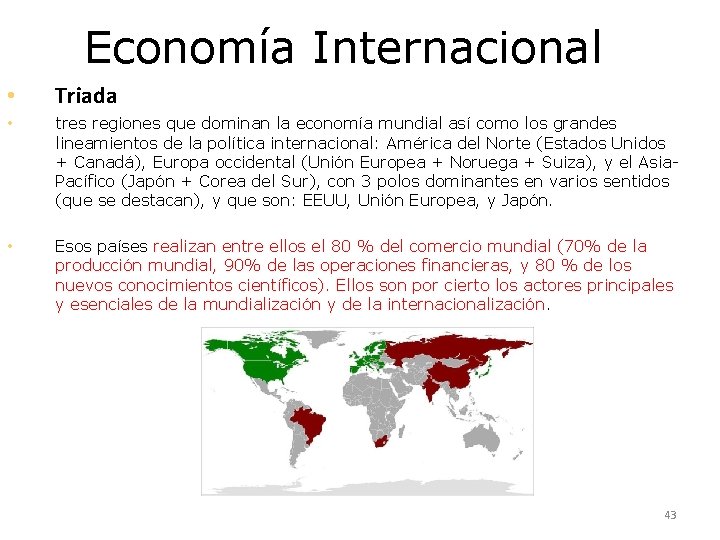Economía Internacional • Triada • tres regiones que dominan la economía mundial así como