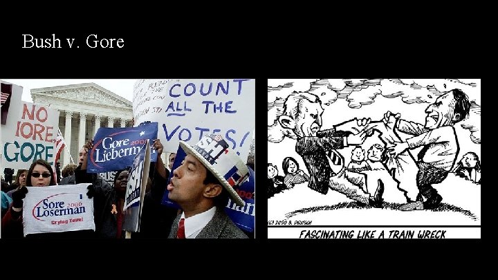 Bush v. Gore Bush v. Gore
