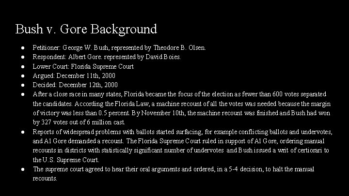 Bush v. Gore Background ● ● ● ● Petitioner: George W. Bush, represented by Bush v. Gore Background ● ● ● ● Petitioner: George W. Bush, represented by