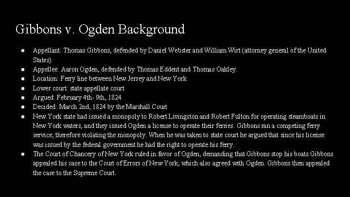 Gibbons v. Ogden Background ● ● ● ● Appellant: Thomas Gibbons, defended by Daniel Gibbons v. Ogden Background ● ● ● ● Appellant: Thomas Gibbons, defended by Daniel