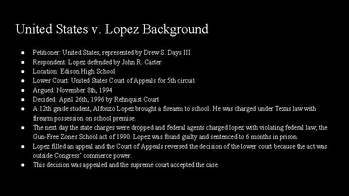 United States v. Lopez Background ● ● ● ● ● Petitioner: United States, represented United States v. Lopez Background ● ● ● ● ● Petitioner: United States, represented