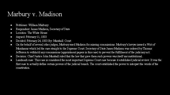 Marbury v. Madison ● ● ● ● Petitioner: William Marbury Respondent: James Madison, Secretary Marbury v. Madison ● ● ● ● Petitioner: William Marbury Respondent: James Madison, Secretary