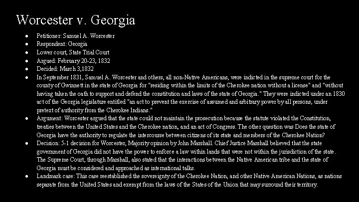 Worcester v. Georgia ● ● ● ● ● Petitioner: Samuel A. Worcester Respondent: Georgia Worcester v. Georgia ● ● ● ● ● Petitioner: Samuel A. Worcester Respondent: Georgia