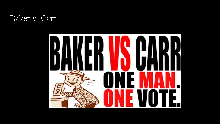 Baker v. Carr Baker v. Carr
