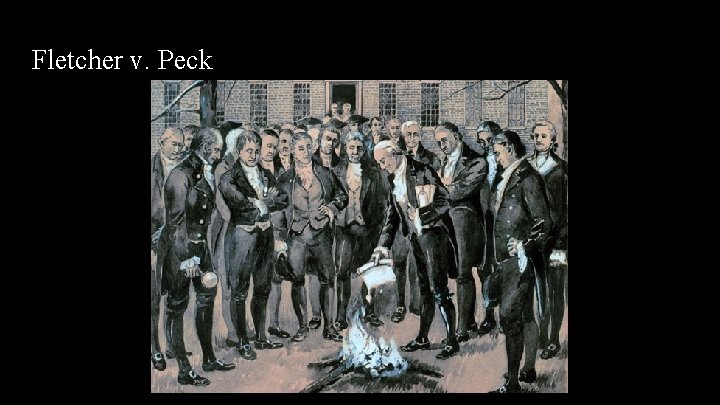 Fletcher v. Peck Fletcher v. Peck