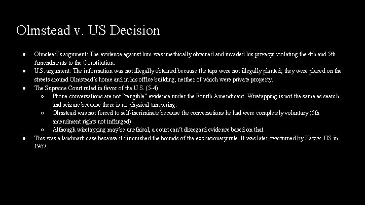 Olmstead v. US Decision ● ● Olmstead’s argument: The evidence against him was unethically Olmstead v. US Decision ● ● Olmstead’s argument: The evidence against him was unethically