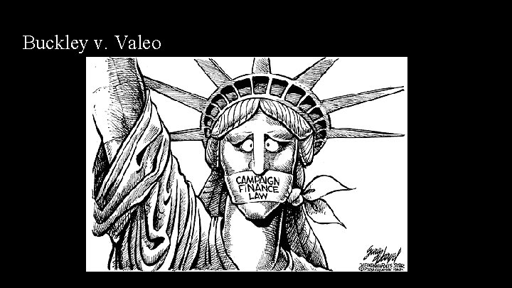 Buckley v. Valeo Buckley v. Valeo