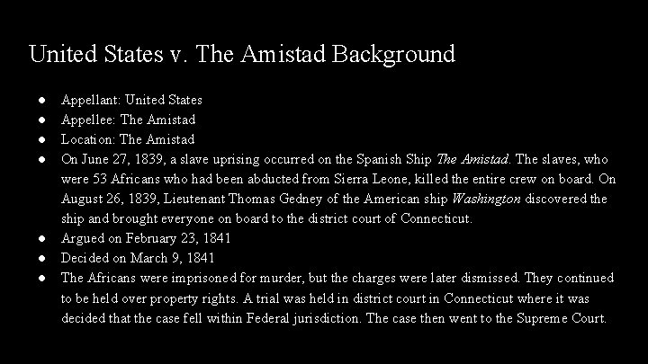 United States v. The Amistad Background ● ● ● ● Appellant: United States Appellee: United States v. The Amistad Background ● ● ● ● Appellant: United States Appellee: