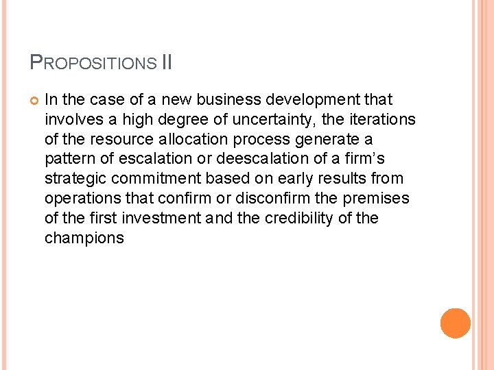 PROPOSITIONS II In the case of a new business development that involves a high