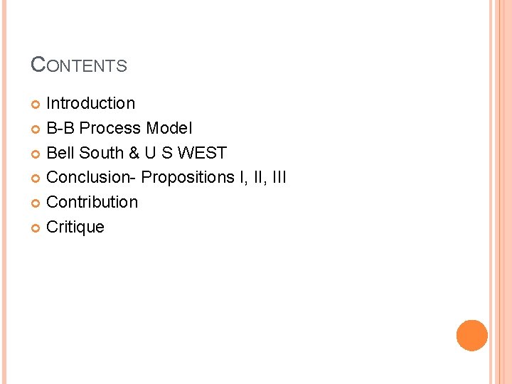 CONTENTS Introduction B-B Process Model Bell South & U S WEST Conclusion- Propositions I,