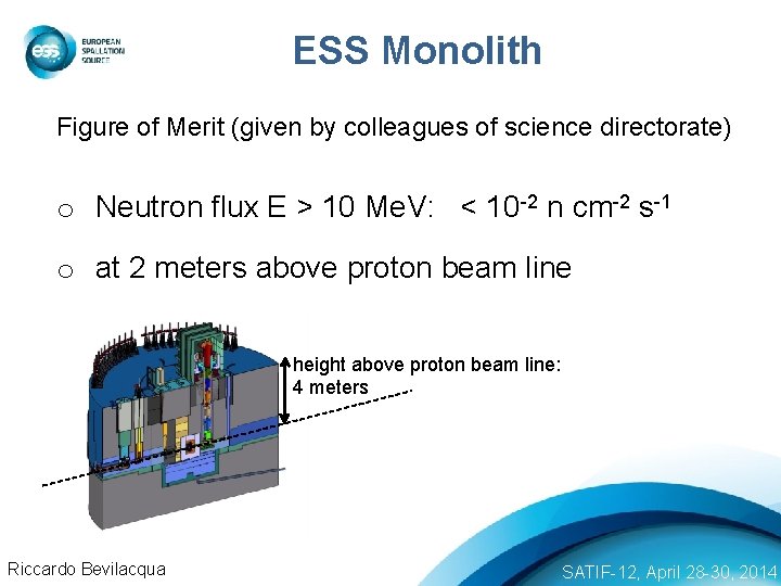 ESS Monolith Figure of Merit (given by colleagues of science directorate) o Neutron flux