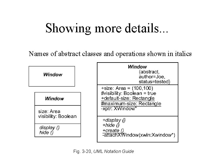 Showing more details. . . Names of abstract classes and operations shown in italics Showing more details. . . Names of abstract classes and operations shown in italics