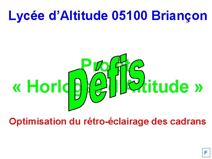 Lycée d’Altitude 05100 Briançon Projet « Horloges d’Altitude » Optimisation du rétro-éclairage des cadrans