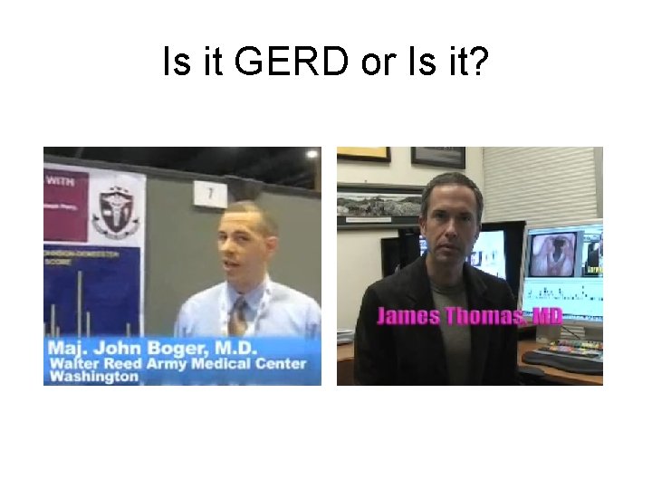 Is it GERD or Is it? 