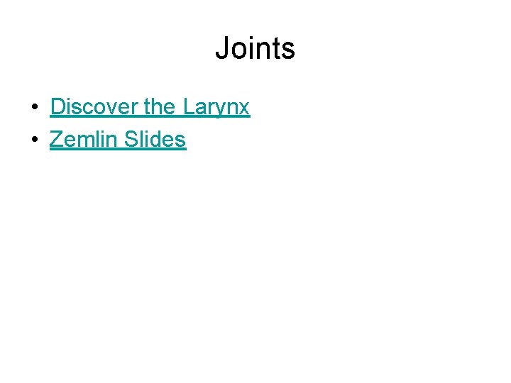 Joints • Discover the Larynx • Zemlin Slides 