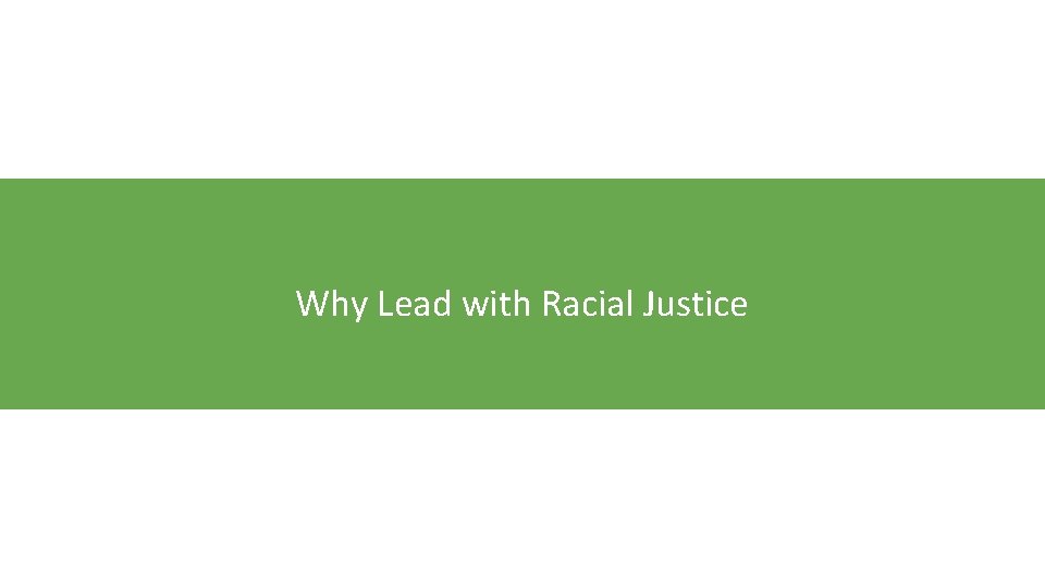 Why Lead with Racial Justice 