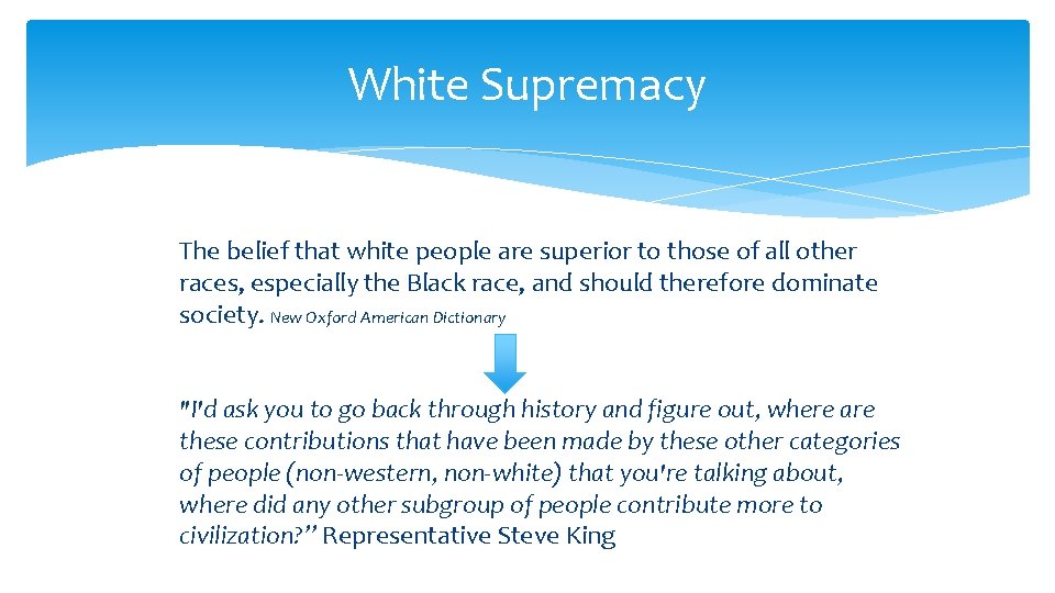 White Supremacy The belief that white people are superior to those of all other