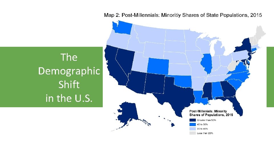 The Demographic Shift in the U. S. 