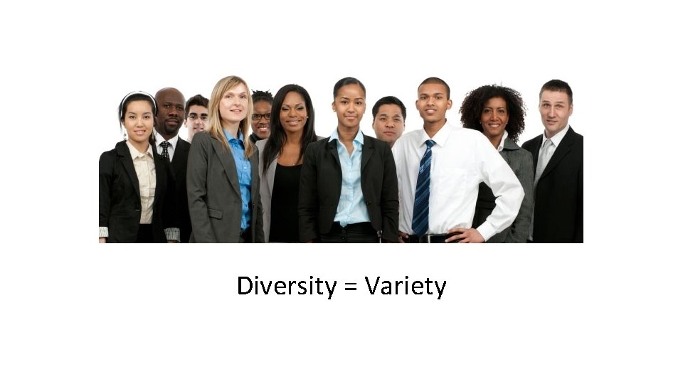 Diversity = Variety 