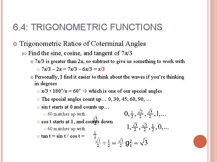 6. 4: TRIGONOMETRIC FUNCTIONS Trigonometric Ratios of Coterminal Angles Find the sine, cosine, and