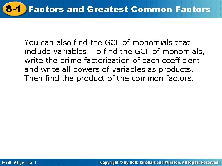 8 -1 Factors and Greatest Common Factors You can also find the GCF of