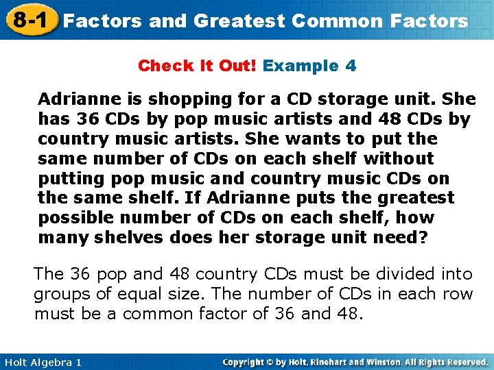 8 -1 Factors and Greatest Common Factors Check It Out! Example 4 Adrianne is