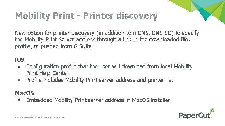 Mobility Print - Printer discovery New option for printer discovery (in addition to m.