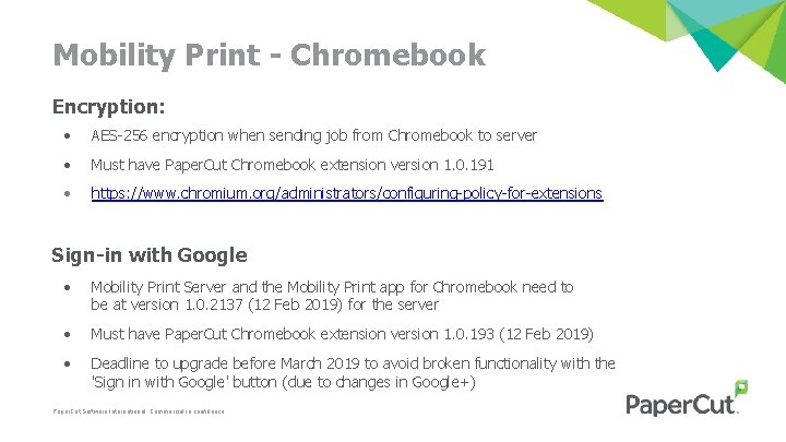 Mobility Print - Chromebook Encryption: • AES-256 encryption when sending job from Chromebook to