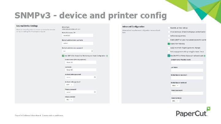 SNMPv 3 - device and printer config Paper. Cut Software International. Commercial in confidence.