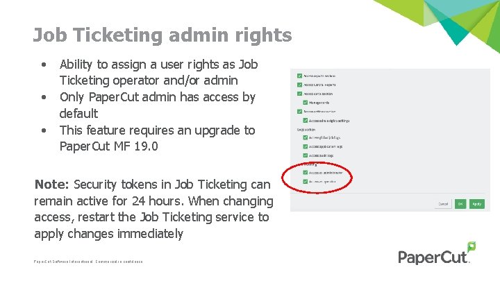 Job Ticketing admin rights • • • Ability to assign a user rights as
