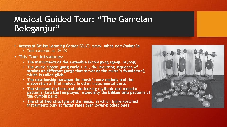 Musical Guided Tour: “The Gamelan Beleganjur” • Access at Online Learning Center (OLC): www.