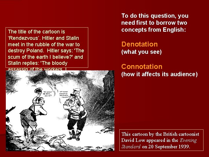 The title of the cartoon is ‘Rendezvous’. Hitler and Stalin meet in the rubble