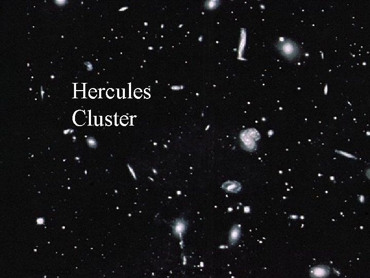 Hercules Cluster Nov 21, 2003 Astronomy 100 Fall 2003 