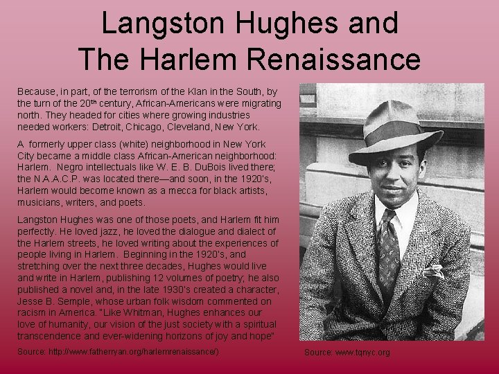Langston Hughes and The Harlem Renaissance Because, in part, of the terrorism of the