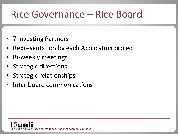 Rice Governance – Rice Board • • • 7 Investing Partners Representation by each