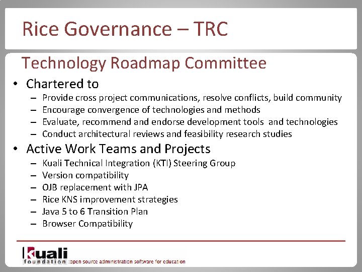 Rice Governance – TRC Technology Roadmap Committee • Chartered to – – Provide cross